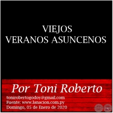 VIEJOS VERANOS ASUNCENOS (I PARTE) - Por Toni Roberto - Domingo, 05 de Enero de 2020